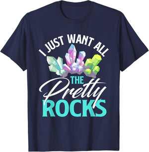 I Just Want All The Pretty Rocks Rock Collector Geode Hunter T-Shirt - T-Shirt | Navy