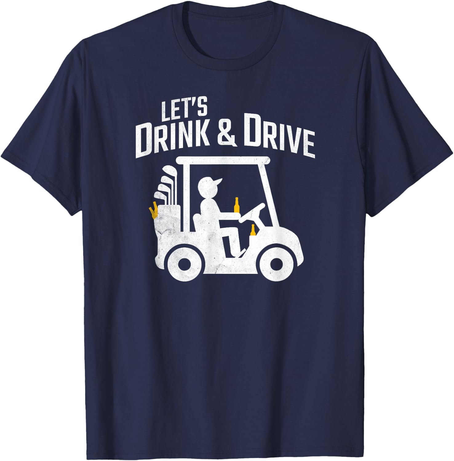 Funny Golf Shirt Let's Drink And Drive Golf Cart Beer T-Shirt - T-Shirt | Navy