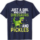 Just A Girl Who Loves Dinosaurs And Pickles Dinosaur T-Shirt - T-Shirt | Navy