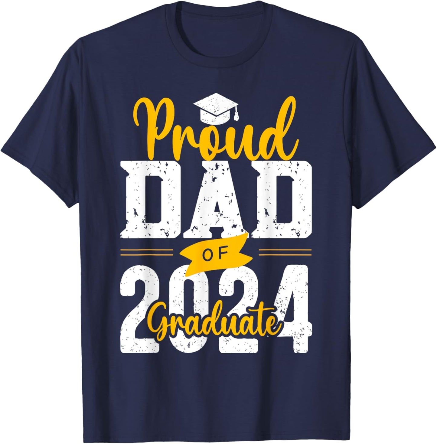 Proud Dad Of A 2024 Graduate T-Shirt - T-Shirt | Navy
