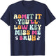 Admit It You'll Low Key Miss Bruh Funny Bruh Teacher Groovy Men Women Girls Kids T-Shirt - T-Shirt | Navy