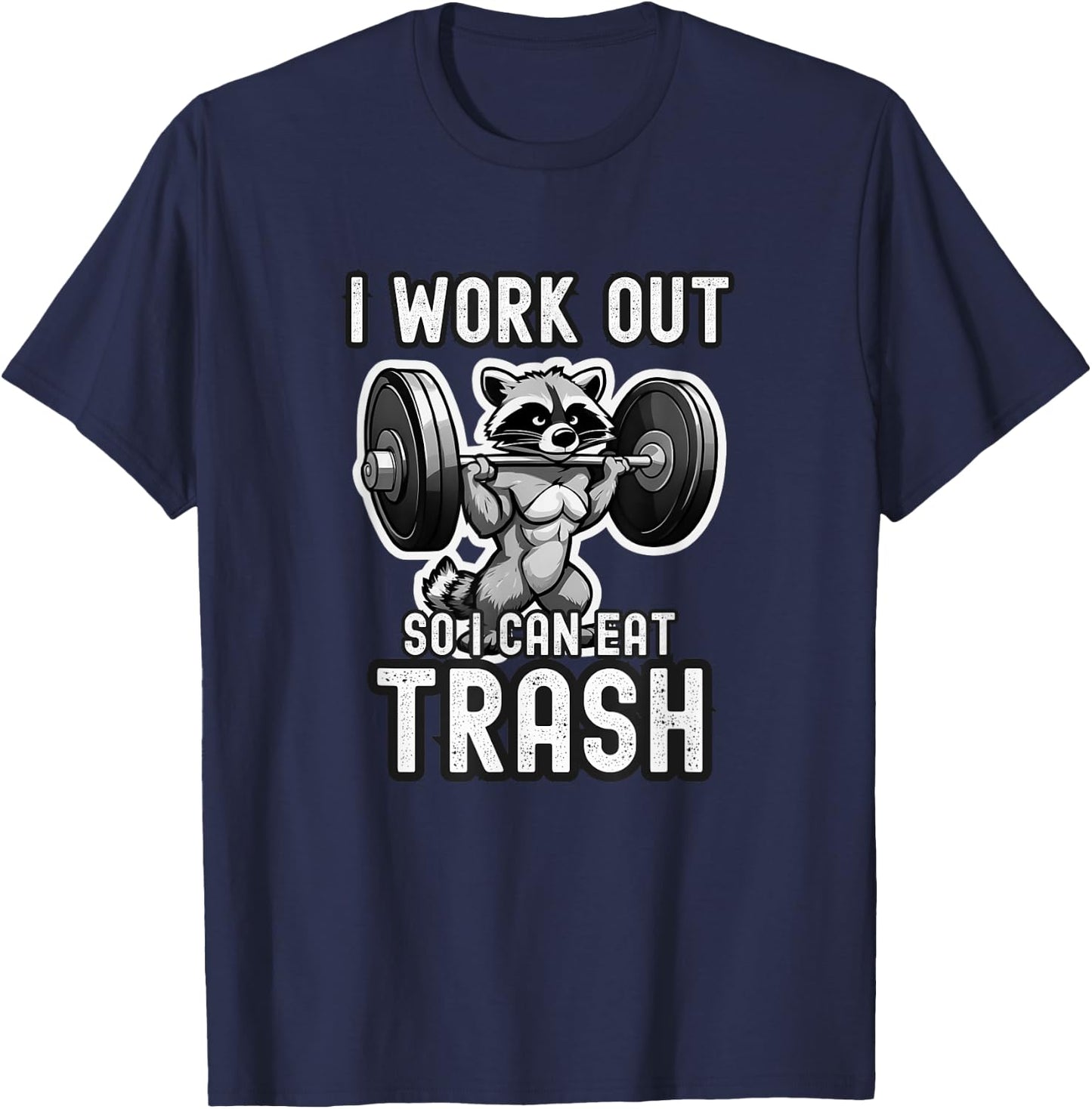 I work out so i can eat trash | Gym | Racoon | Funny T-Shirt - T-Shirt | Navy