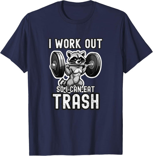 I work out so i can eat trash | Gym | Racoon | Funny T-Shirt - T-Shirt | Navy