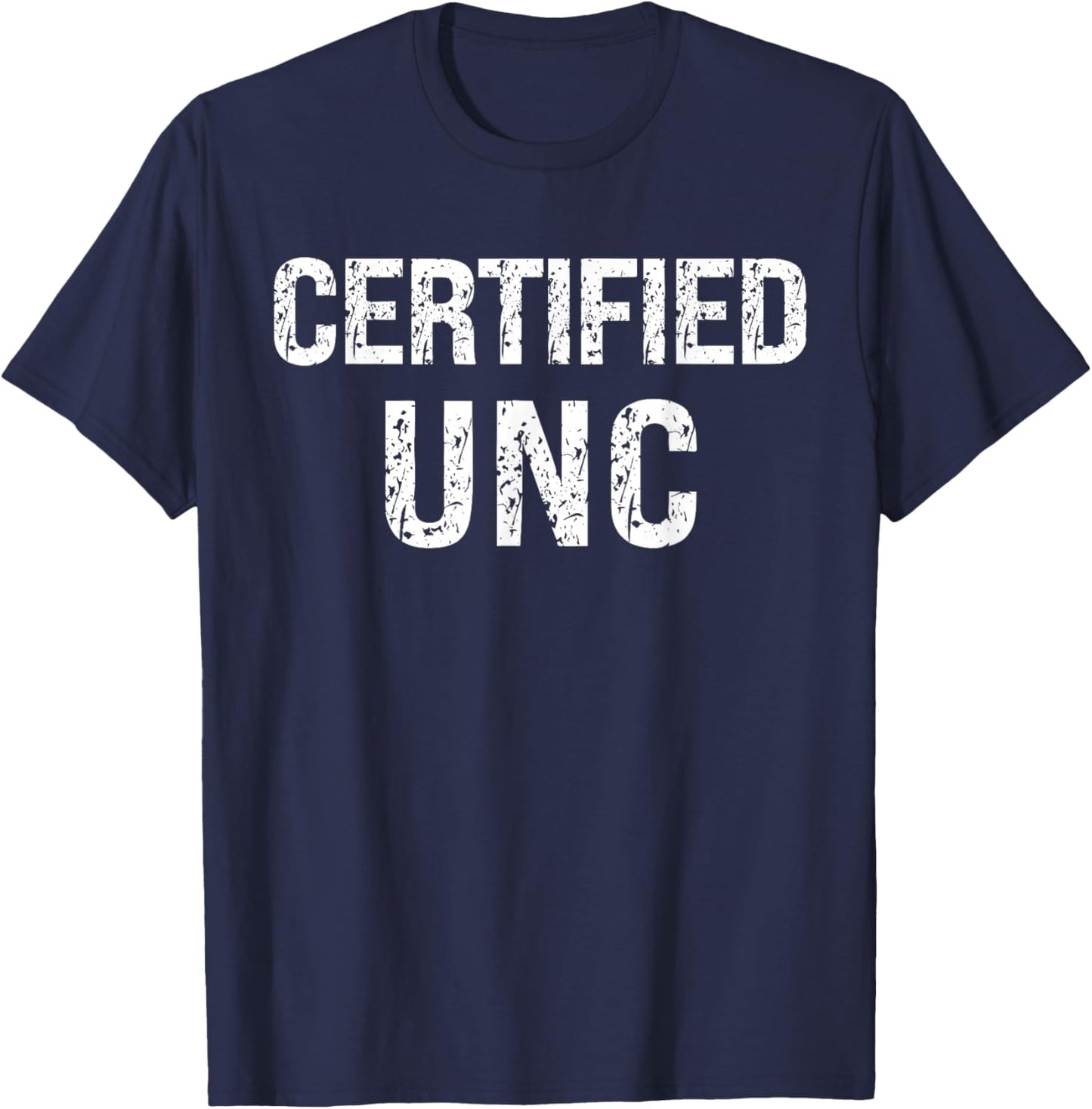 Certified UNC Design Funny T-Shirt - T-Shirt | Navy