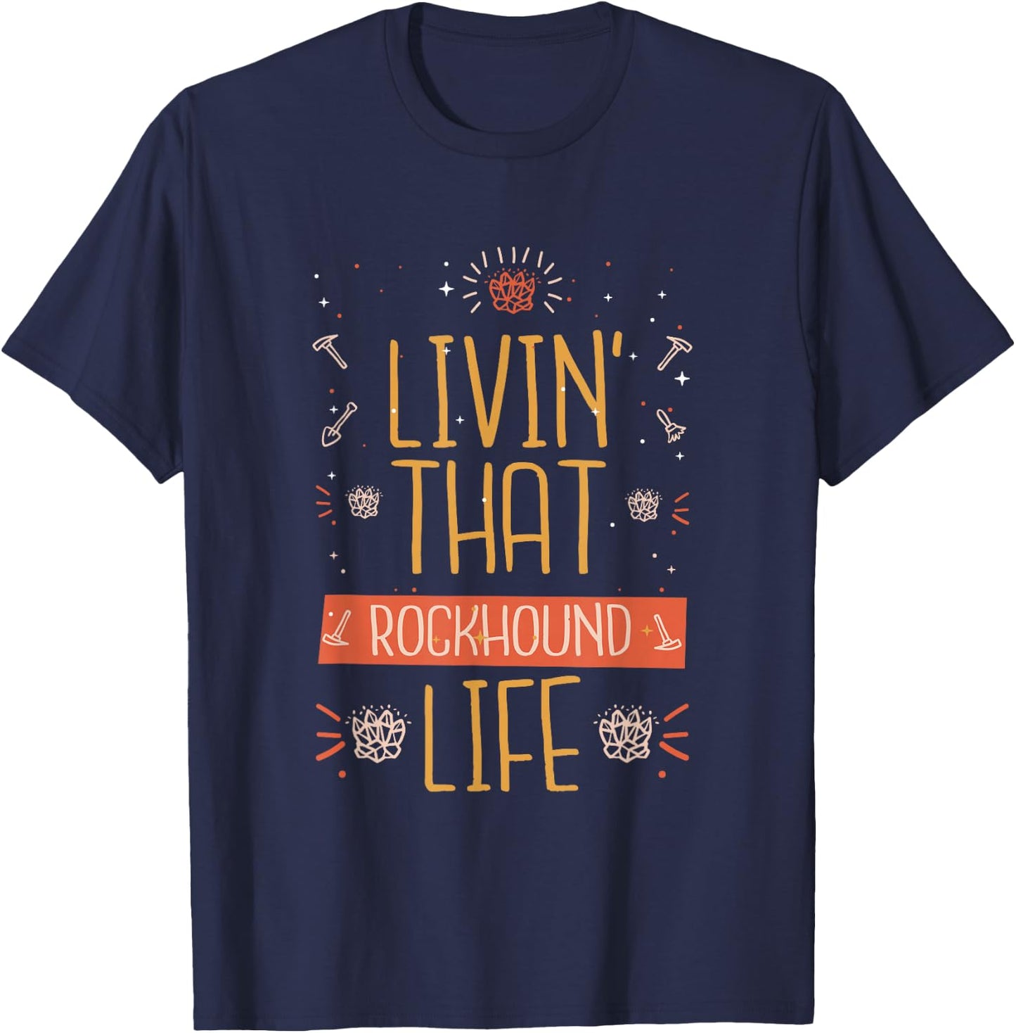 Rock Collector Funny Rock Hound Geologist Rock Collecting T-Shirt - T-Shirt | Navy