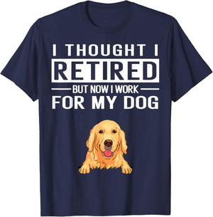 I Thought I Retired But Now I Work For My Dog Women T-Shirt - T-Shirt | Navy
