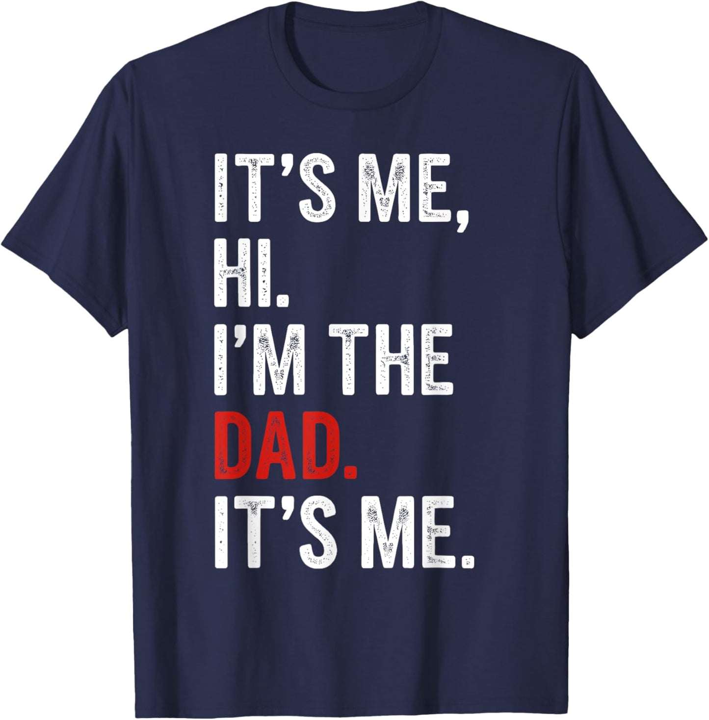 Retro It's Me Hi I'm The Dad It's Me Gifts Men Fathers Day T-Shirt - T-Shirt | Navy