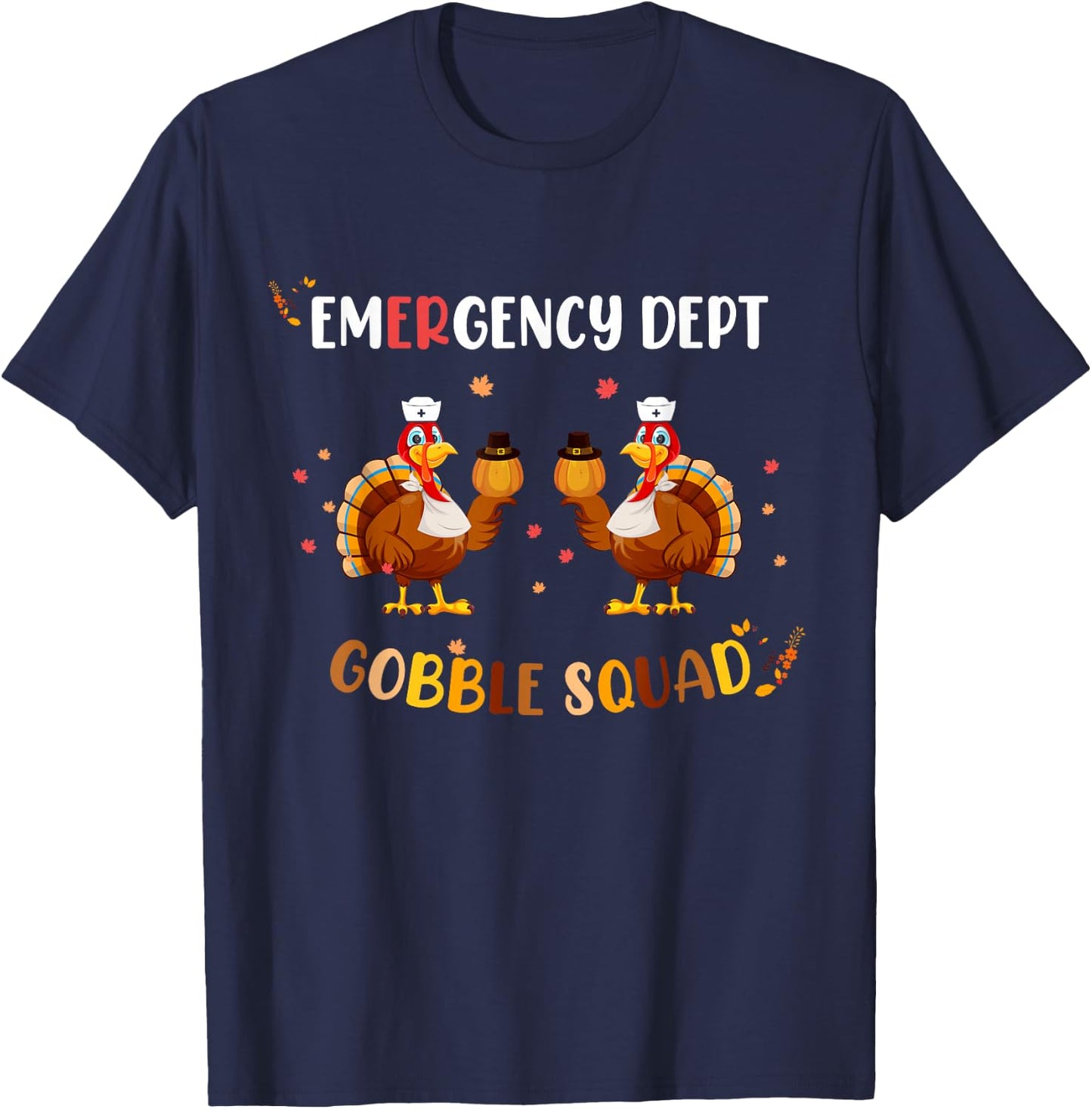 Thanksgiving Emergency Room Department ER Nurse Gobble Squad T-Shirt - T-Shirt | Navy