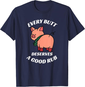 Every Butt Deserves A Good Rub Grilling Butcher Funny BBQ T-Shirt - T-Shirt | Navy