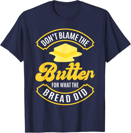 Don't Blame The Butter For What The Bread Did Keto Diet T-Shirt - T-Shirt | Navy