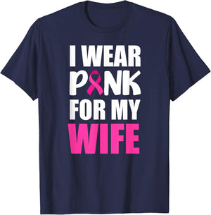 I Wear Pink For My Wife Pink Ribbon Breast Cancer Awareness T-Shirt - T-Shirt | Navy