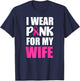 I Wear Pink For My Wife Pink Ribbon Breast Cancer Awareness T-Shirt - T-Shirt | Navy