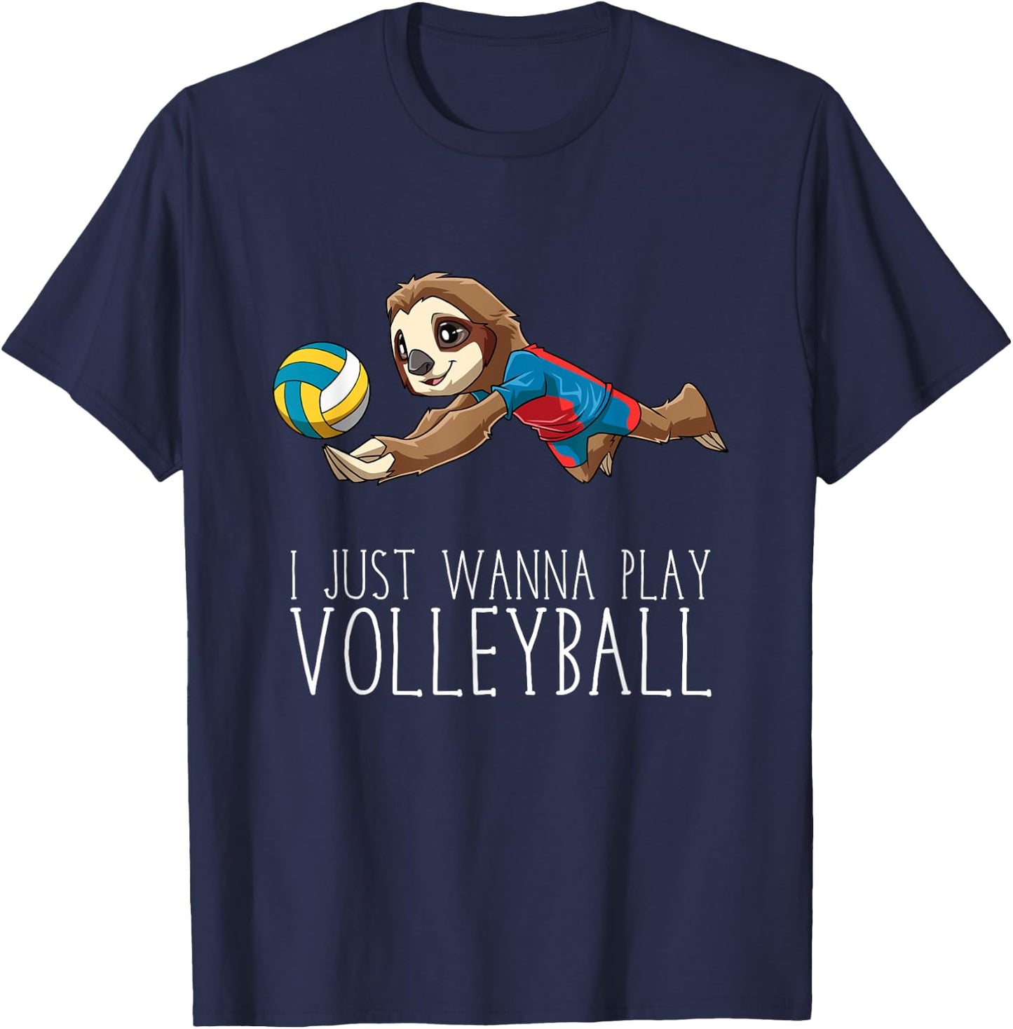 Volleyball Sloth - I just wanna play Volleyball T-Shirt - T-Shirt | Navy
