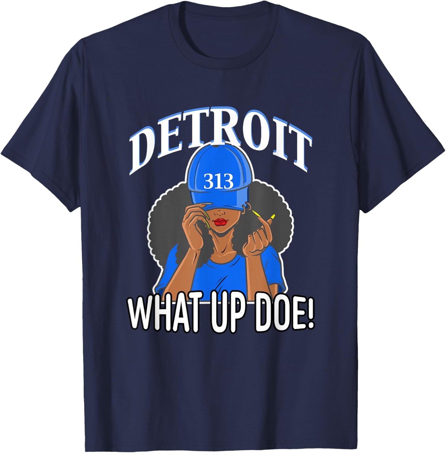 Detroit 313 What Up Doe African American Woman T-Shirt - T-Shirt | Navy