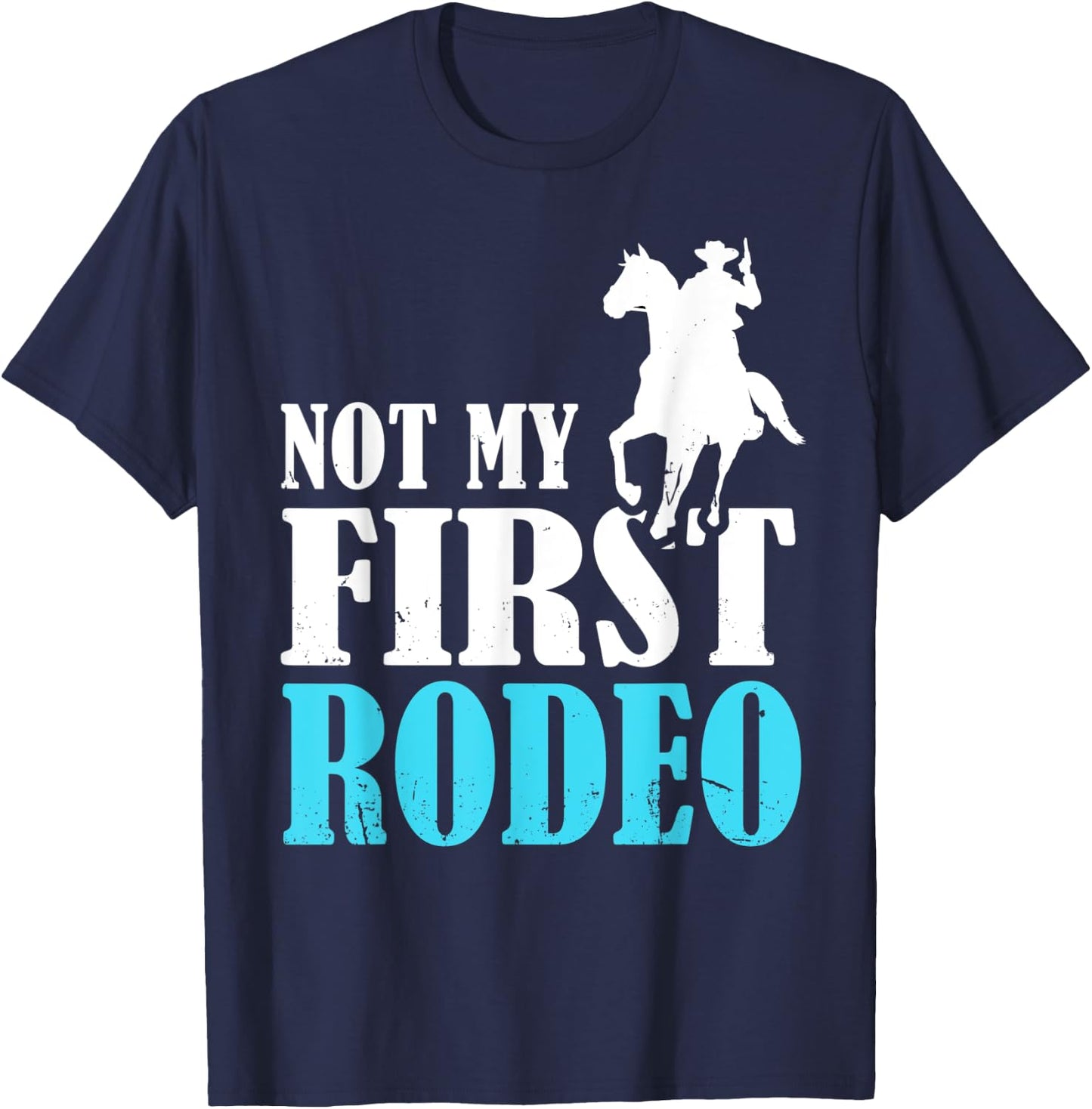 Rodeo Barrel Racing Not My First Rodeo T-Shirt - T-Shirt | Navy