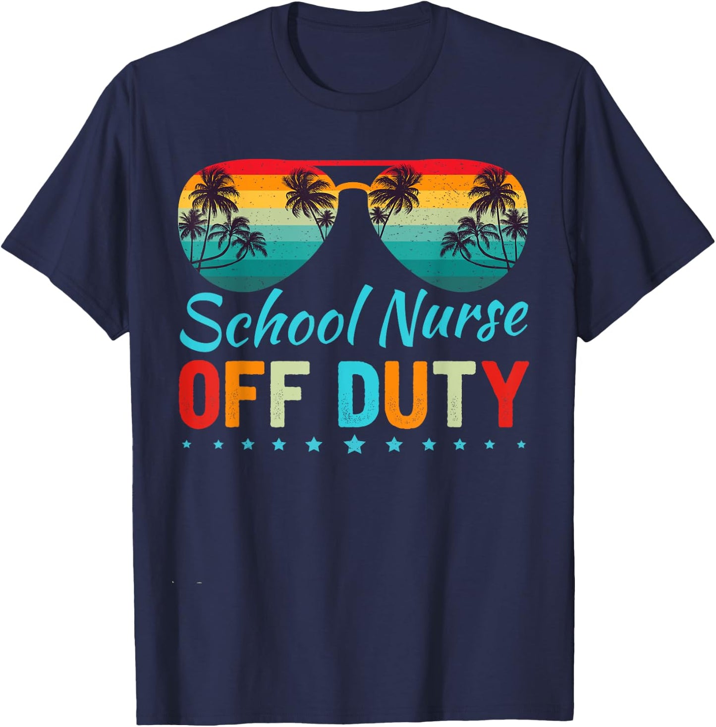 School Nurse Off Duty Sunglasses Beach Sunset Teacher T-Shirt - T-Shirt | Navy