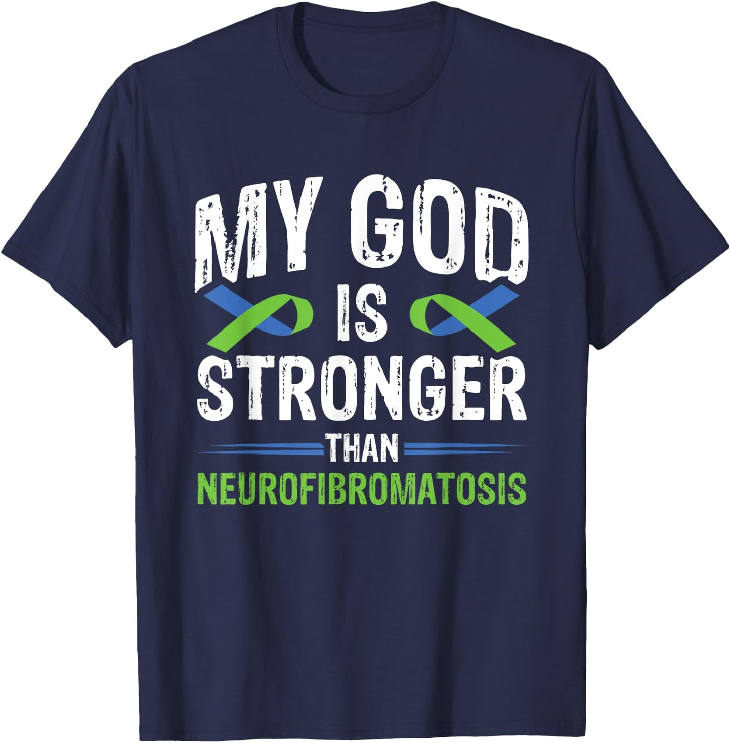My God Is Stronger Than Neurofibromatosis T-Shirt - T-Shirt | Navy