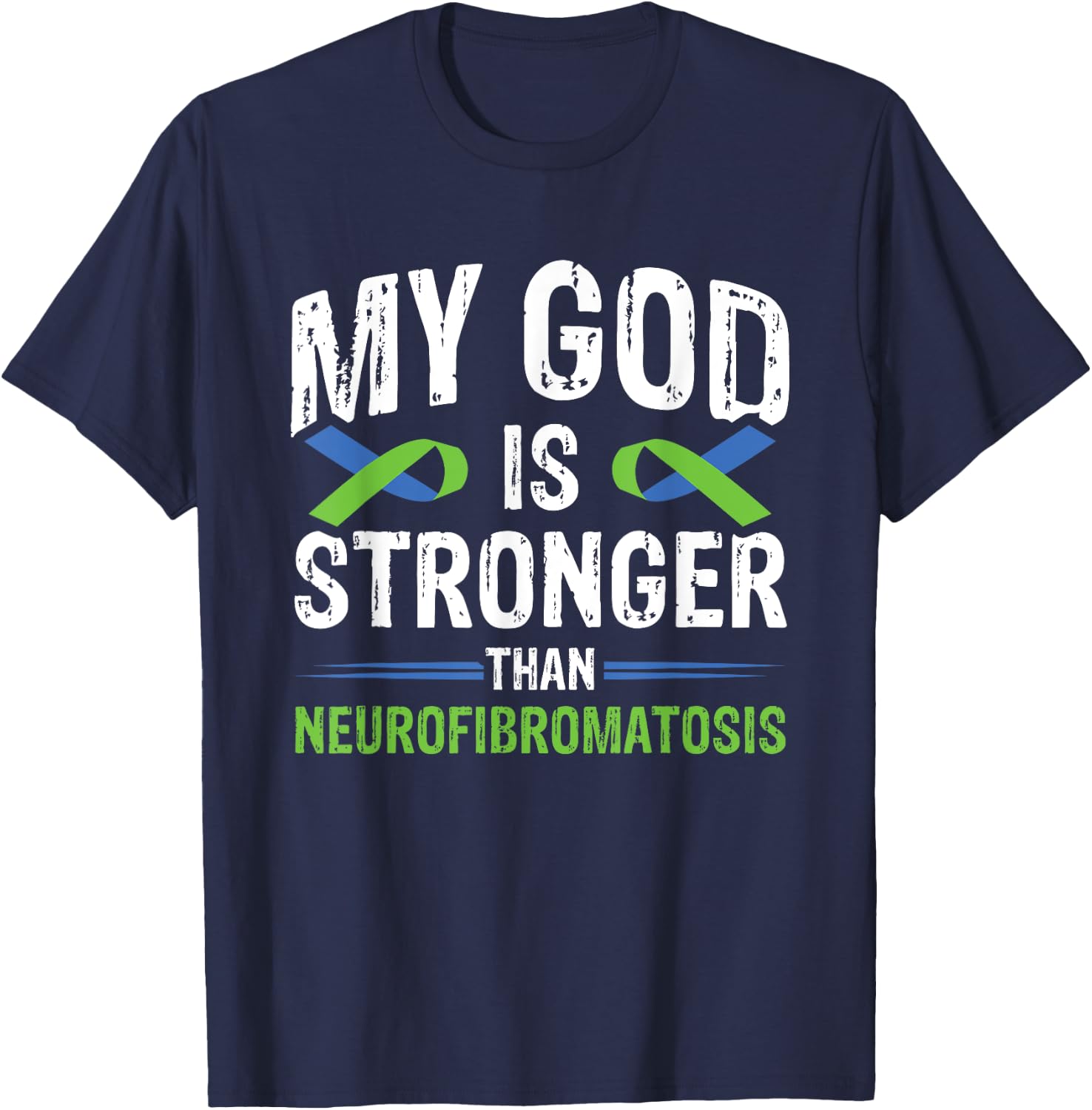 My God Is Stronger Than Neurofibromatosis T-Shirt - T-Shirt | Navy