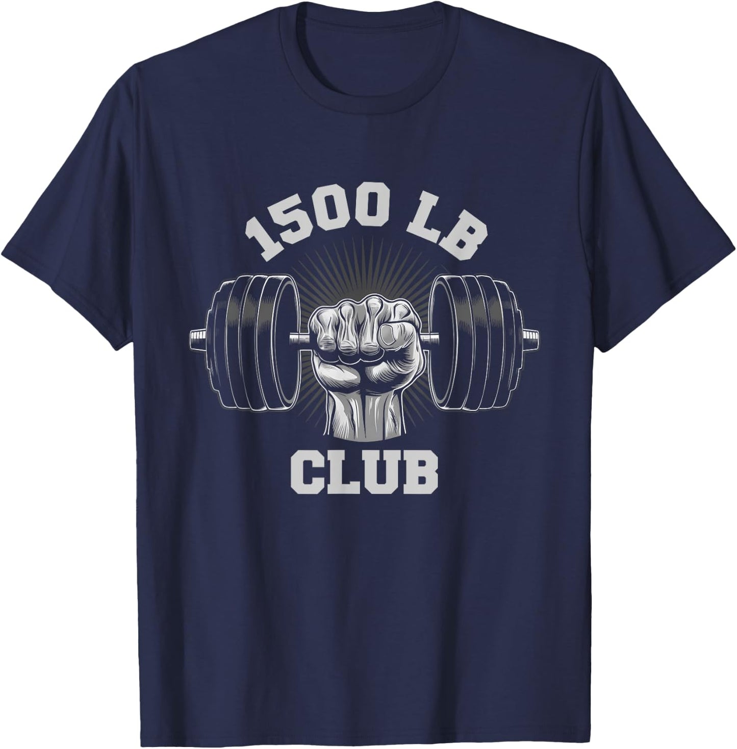 1500 Pound Club Gym Weightlifting Bodybuilders 1500 lb Club T-Shirt - T-Shirt | Navy