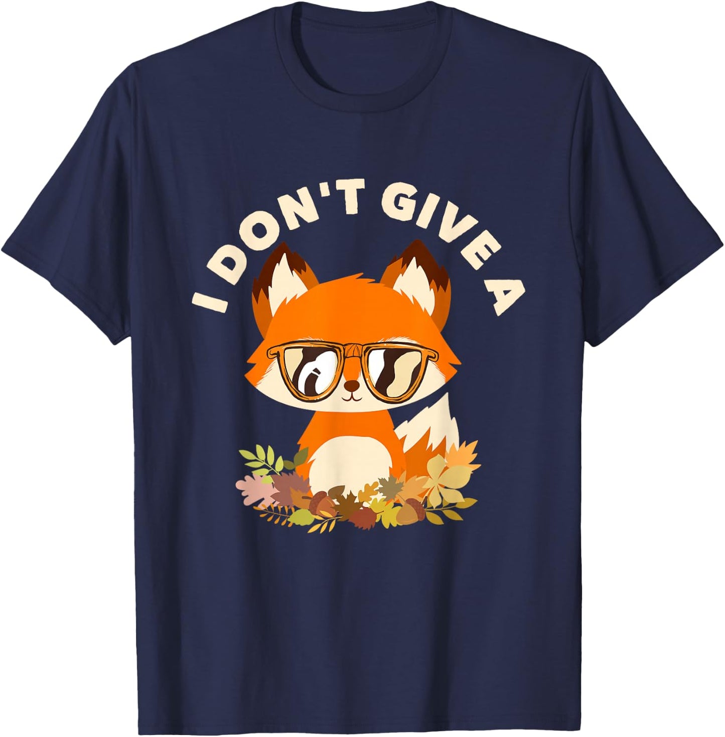 Red Fox Gift I Don't Give A Fox T-Shirt - T-Shirt | Navy