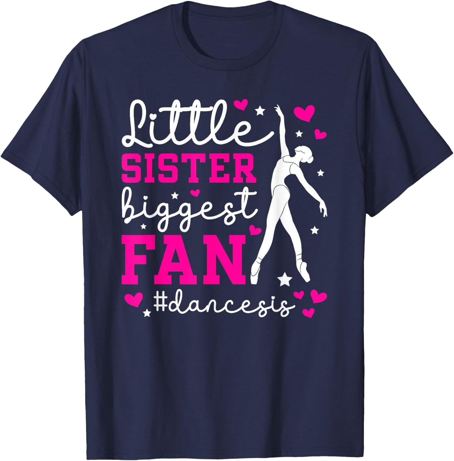 Little Sister Dance Sis Dance Sister Of A Dancer Sister T-Shirt - T-Shirt | Navy