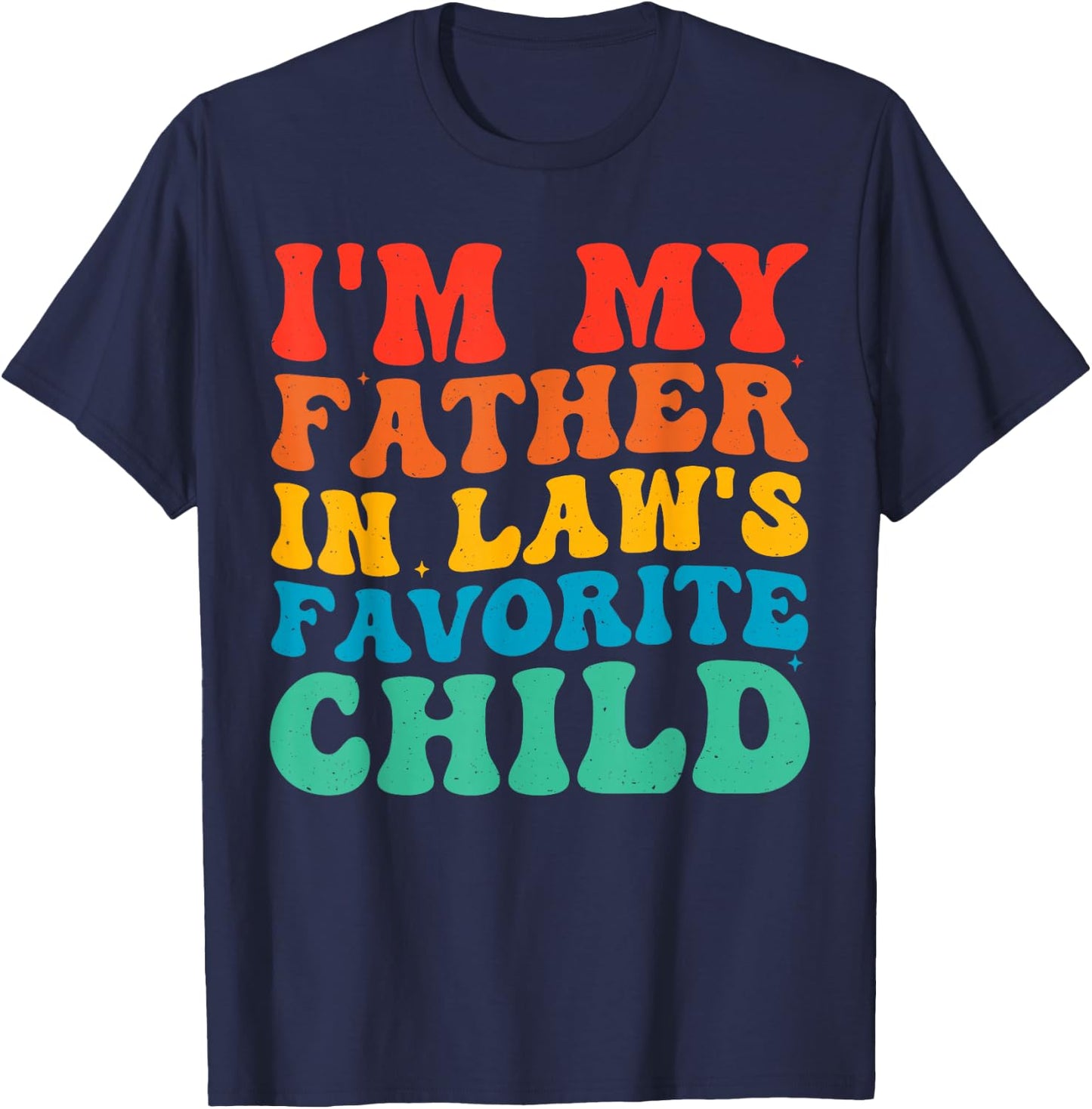 im My Father in Laws Favorite Child T-Shirt - T-Shirt | Navy