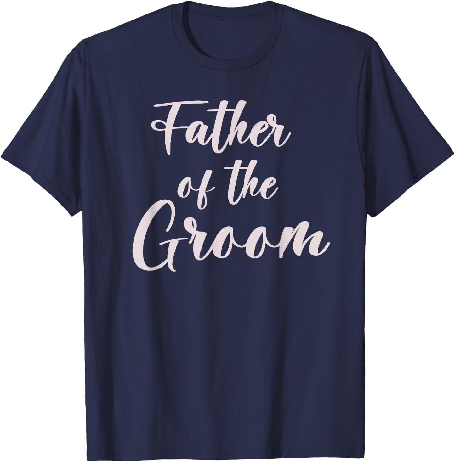 Father of the Groom Wedding Team of Groom Dad T-Shirt - T-Shirt | Navy