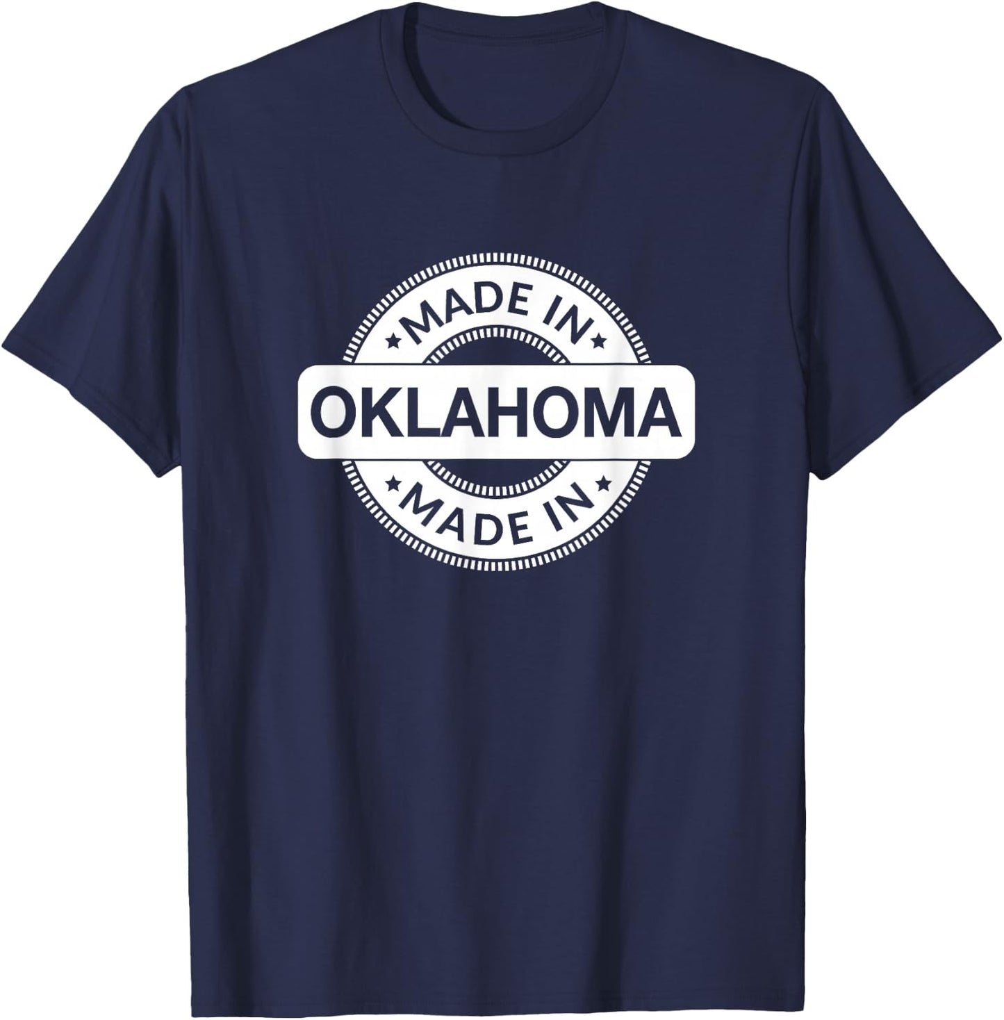 OKLAHOMA Home - Made in OKLAHOMA - Funny Label - Classic T-Shirt - T-Shirt | Navy