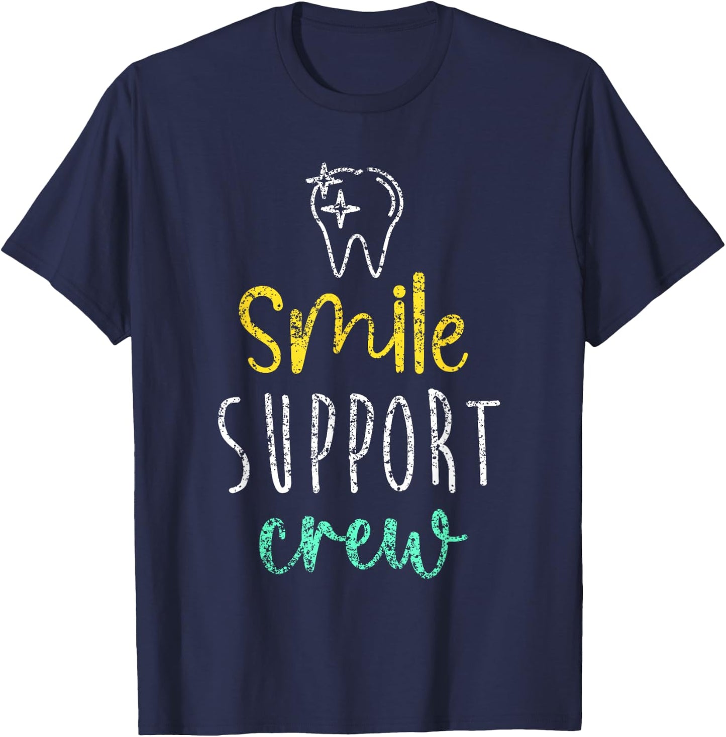 Smile Support Crew Job Teeth Tooth Women Dental Assistant T-Shirt - T-Shirt | Navy