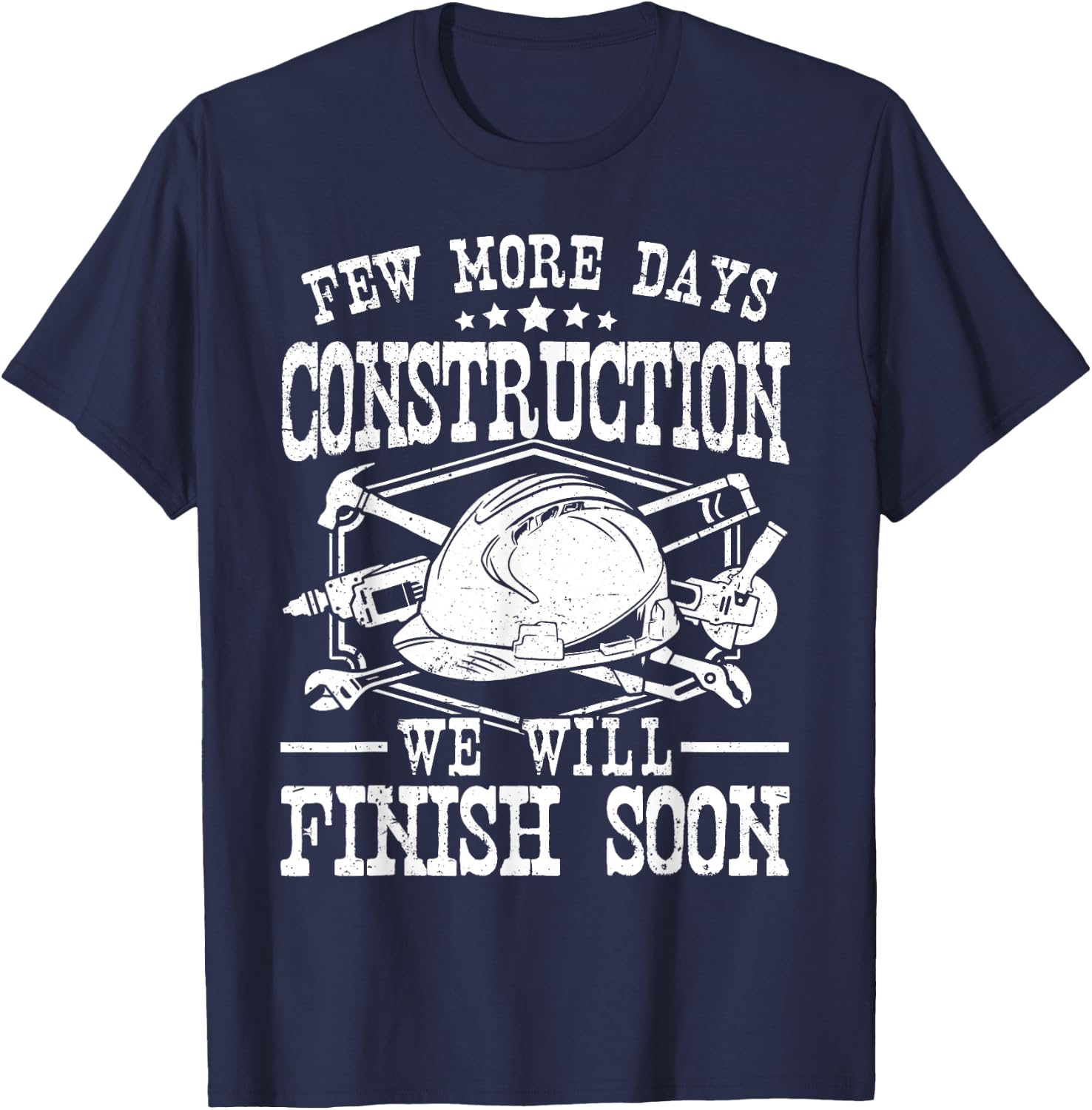 Few More Days Construction Company Construction Workers Men T-Shirt - T-Shirt | Navy