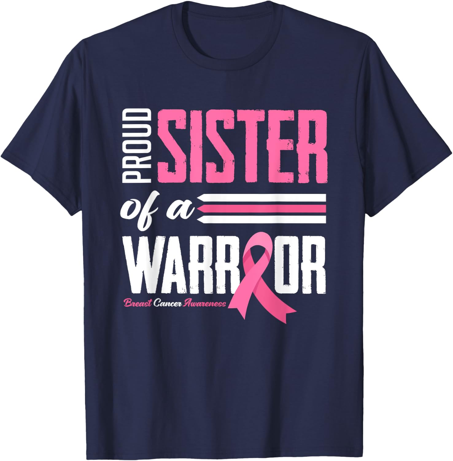 Proud Sister Of A Warrior Sister Breast Cancer Awareness T-Shirt - T-Shirt | Navy