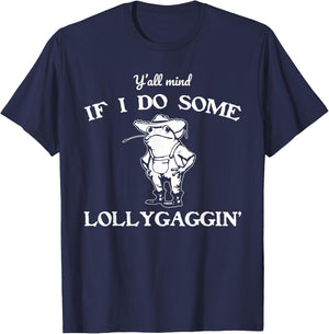 Y'all Mind If I Do Some Lollygaggin', Funny Frog T-Shirt - T-Shirt | Navy