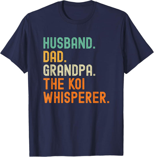 Husband Dad Grandpa the Koi Whisperer Distressed T-Shirt - T-Shirt | Navy