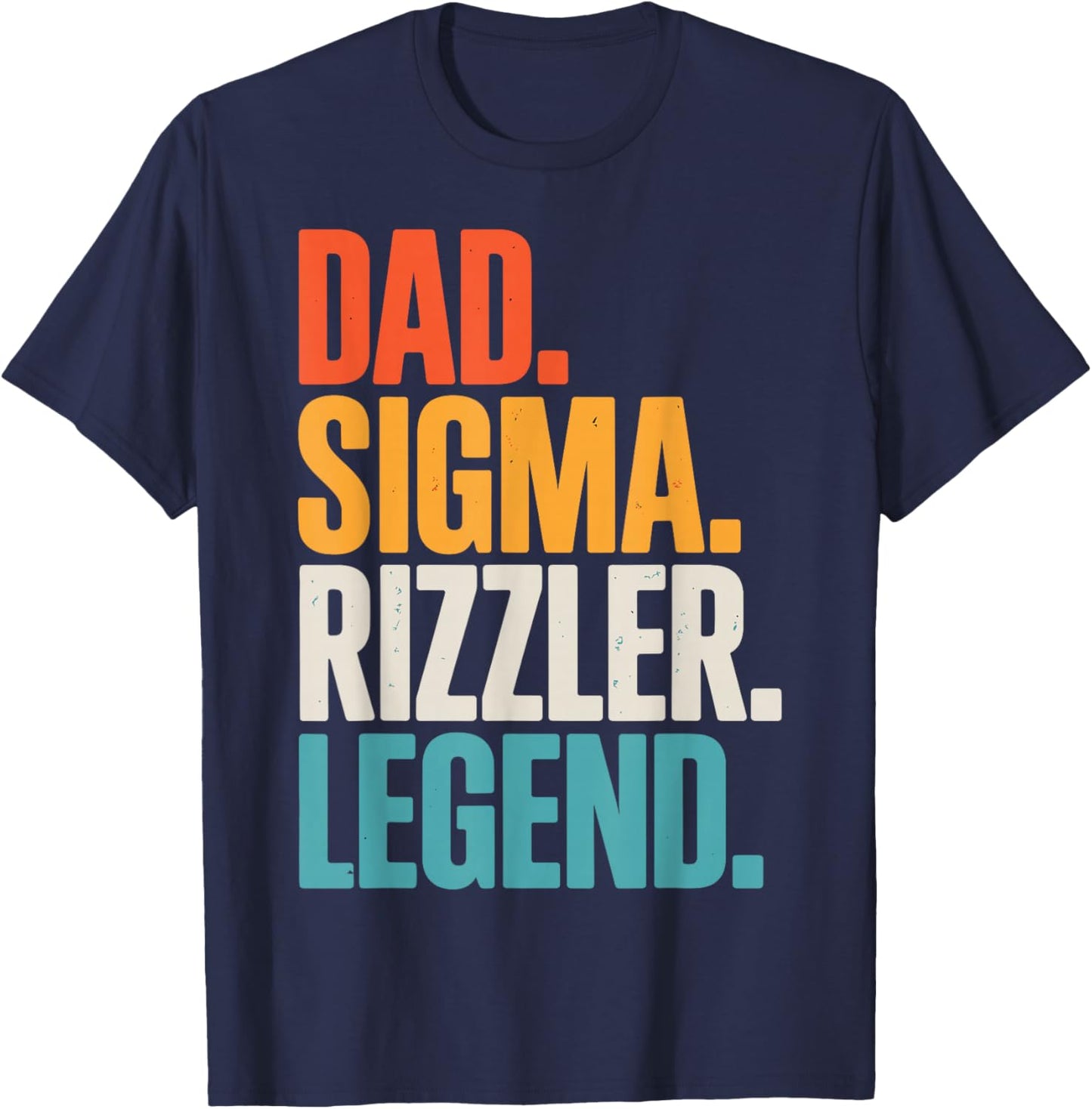 Sigma Rizzler Dad Legend Funny Father’s Day T-Shirt - T-Shirt | Navy