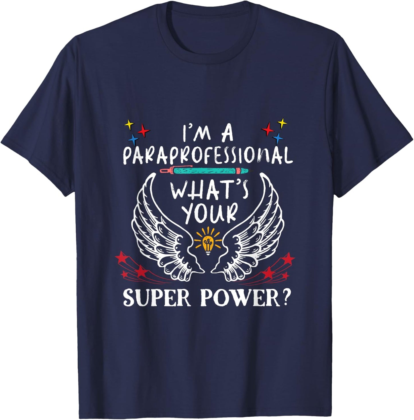 I'm A Paraprofessional What's your superpower, para teacher? T-Shirt - T-Shirt | Navy