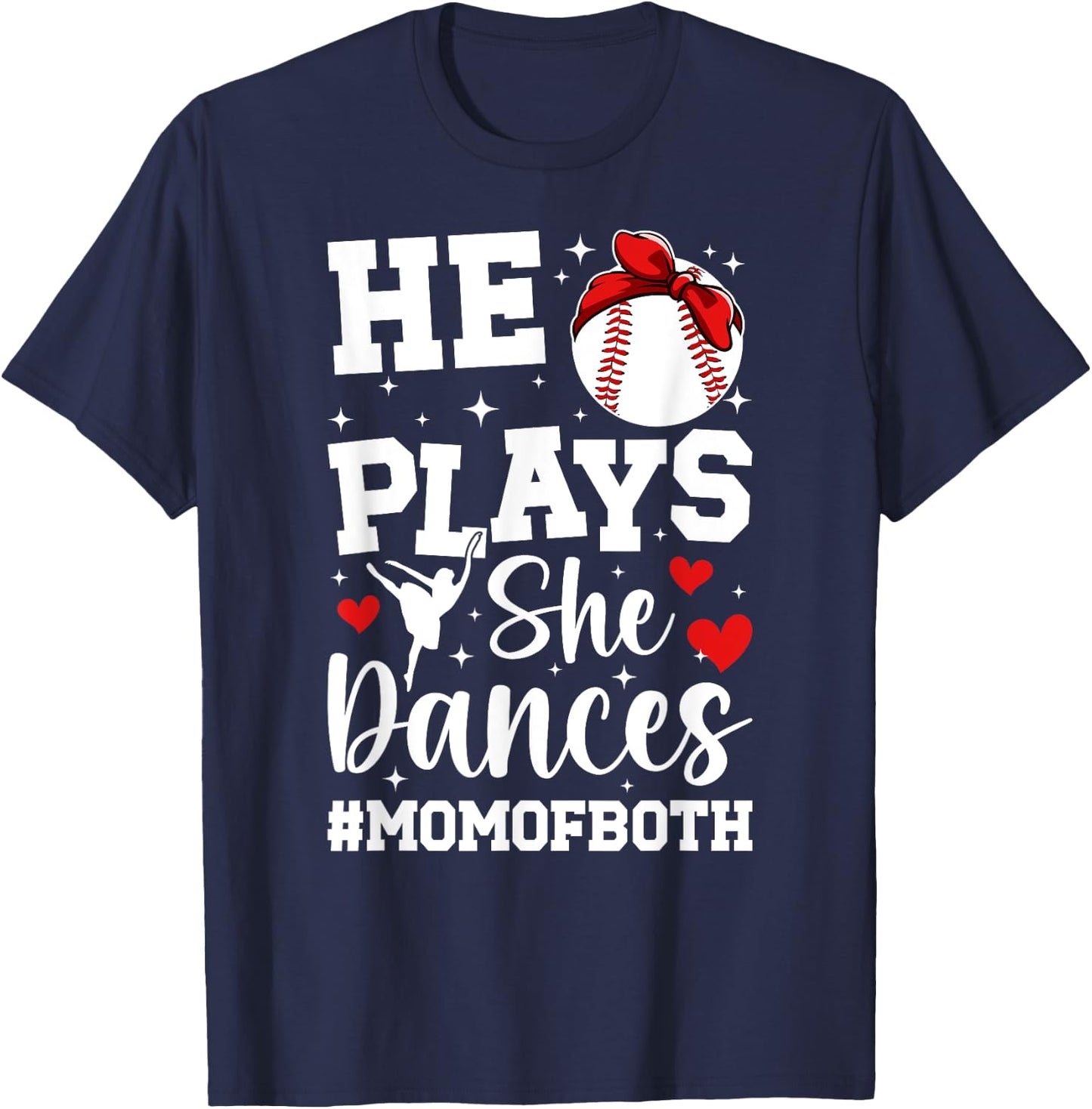 He Plays She Dances Mom Of Both Dance And Baseball Mom T-Shirt - T-Shirt | Navy