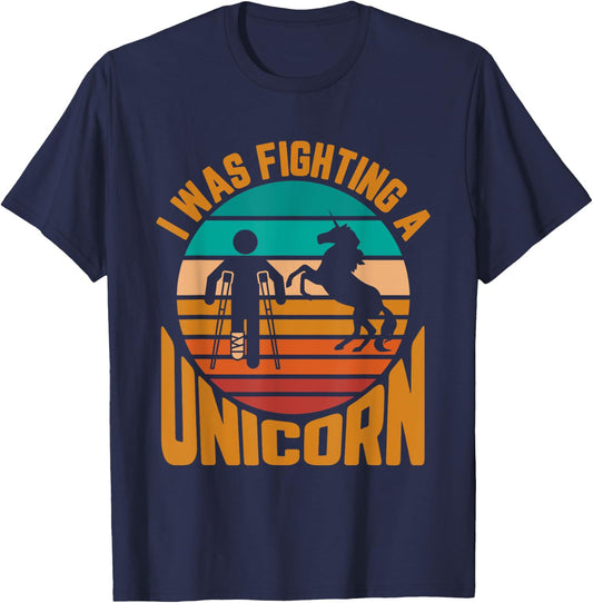 Broken Leg I Was Fighting A Unicorn T-Shirt - T-Shirt | Navy