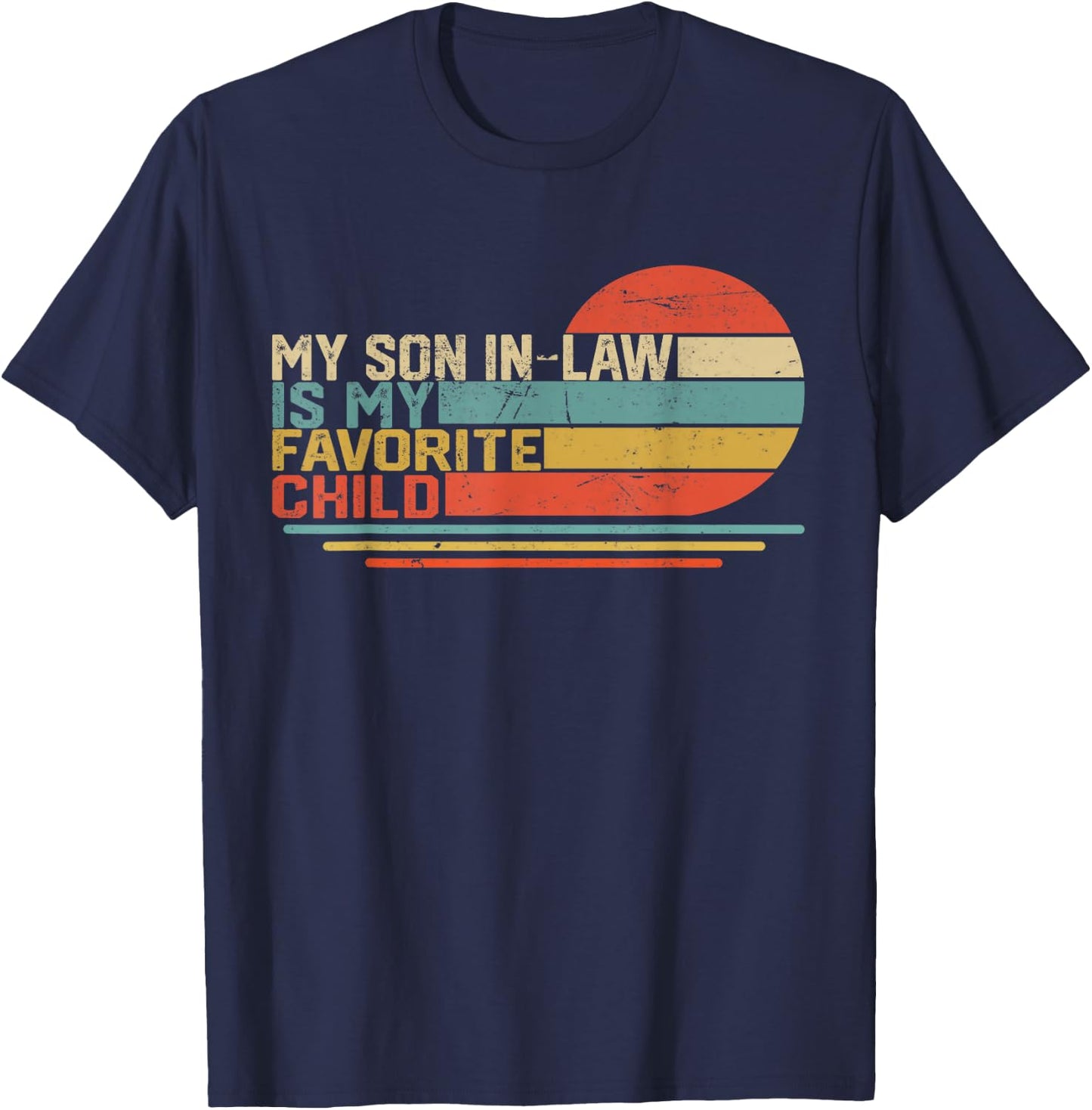 My Son In Law Is My Favorite Child Funny Retro Vintage T-Shirt - T-Shirt | Navy