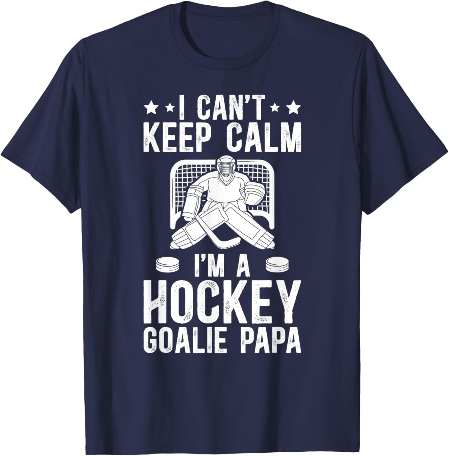 I'm A Hockey Goalie Papa Of An Ice Hockey Goalkeeper Papa T-Shirt - T-Shirt | Navy