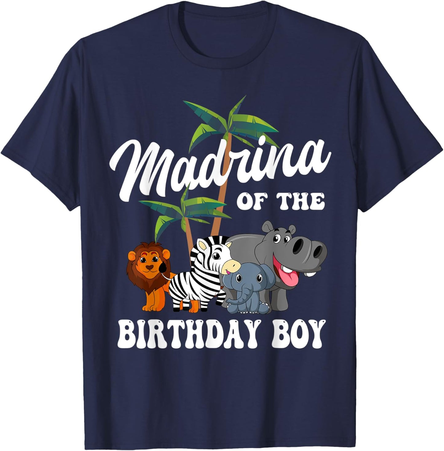 Madrina of the Birthday Boy Zoo Bday Safari Celebration T-Shirt - T-Shirt | Navy