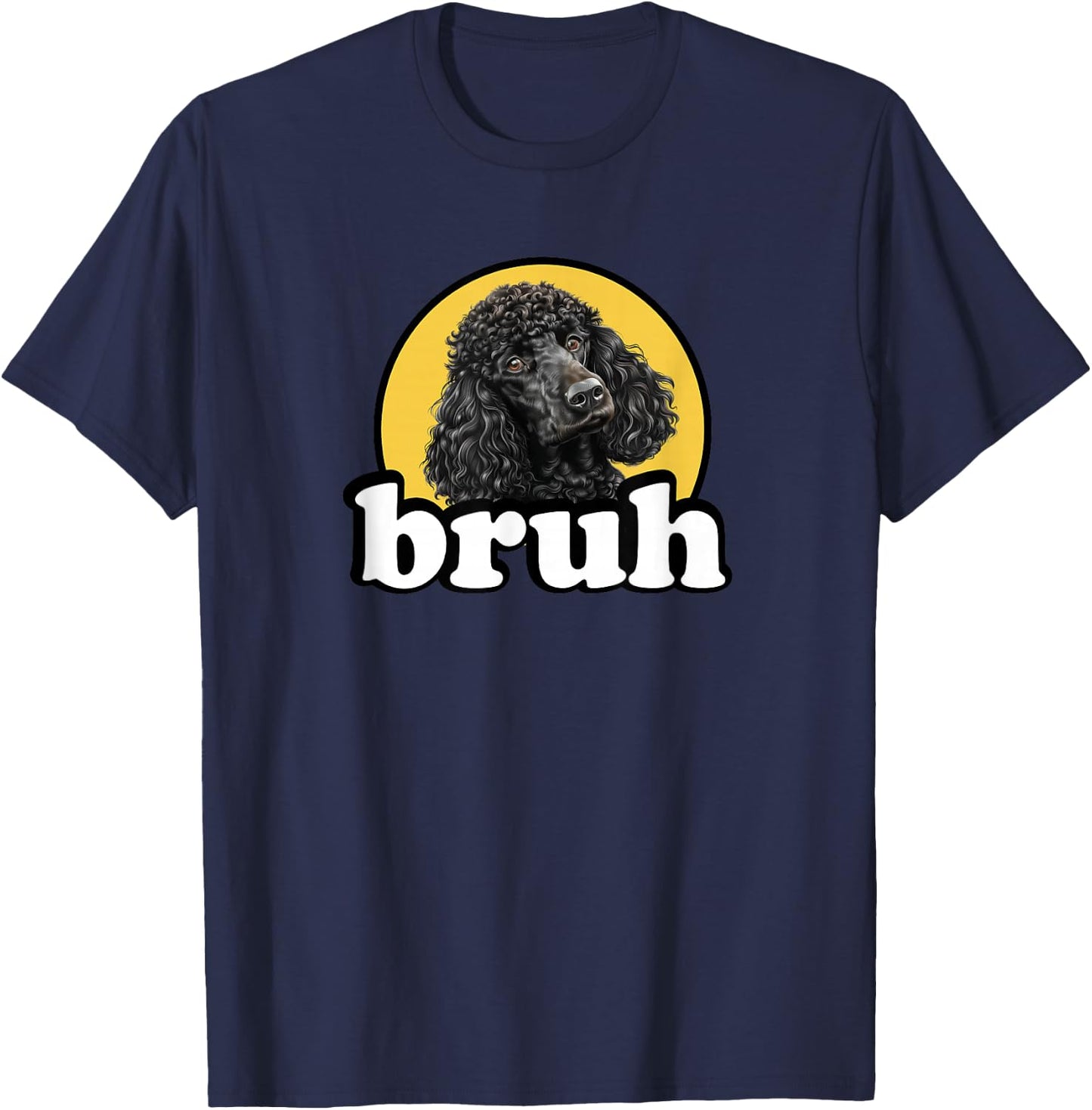 Funny Kids Bruh Black Standard Poodle Lover T-Shirt - T-Shirt | Navy