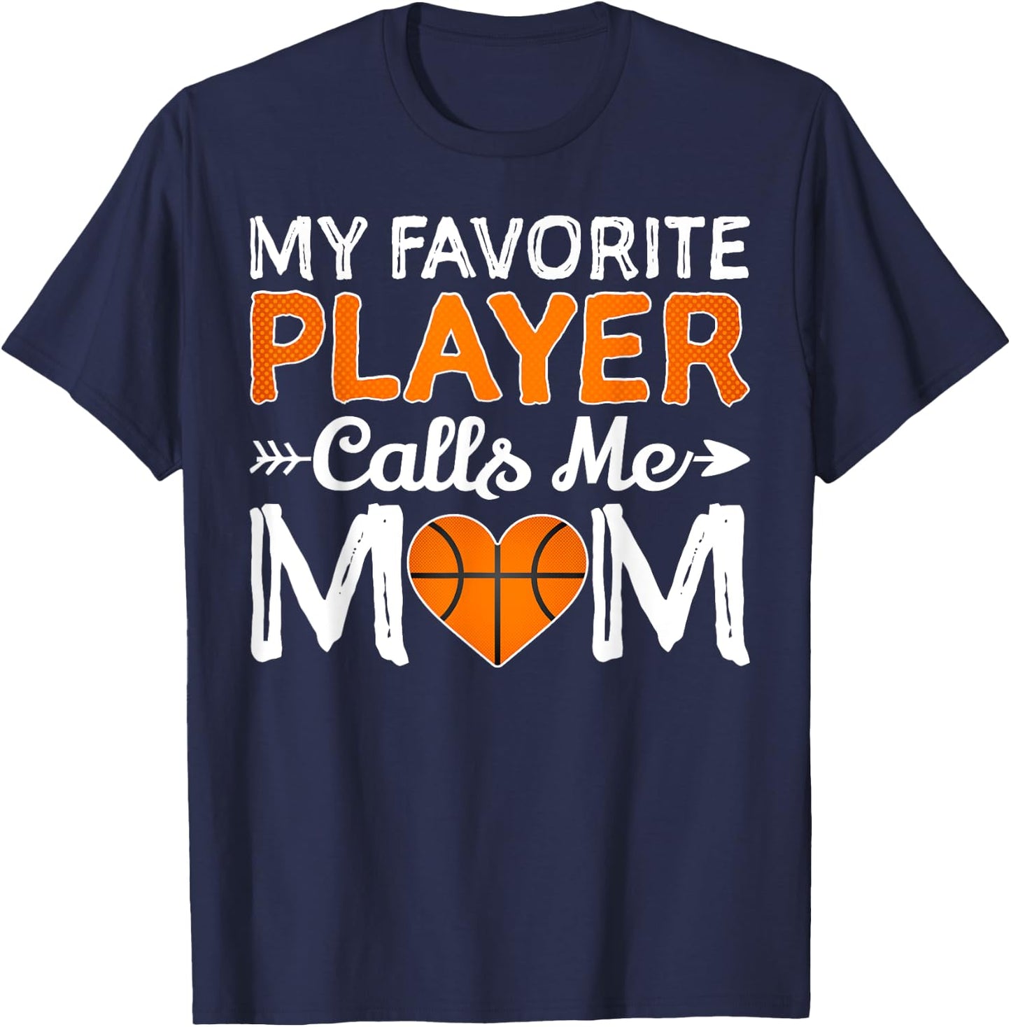 My Favorite Player Calls Me Mom Basketball Lover Women Mom T-Shirt - T-Shirt | Navy