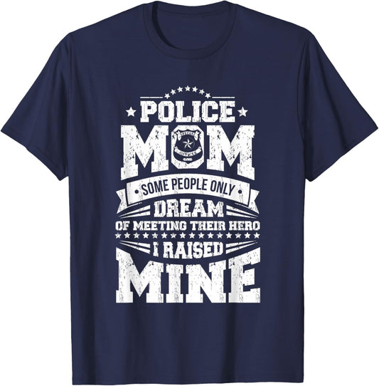 Police Officer Mom I Raised My Hero Cop Design T-Shirt - T-Shirt | Navy