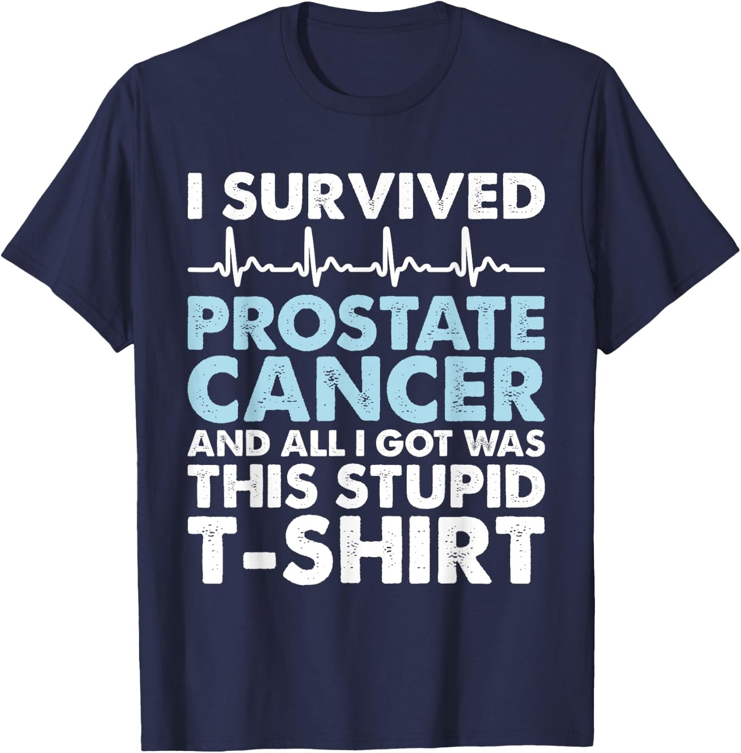 Sarcasm Surgery Survivor - Prostate Cancer Awareness T-Shirt - T-Shirt | Navy