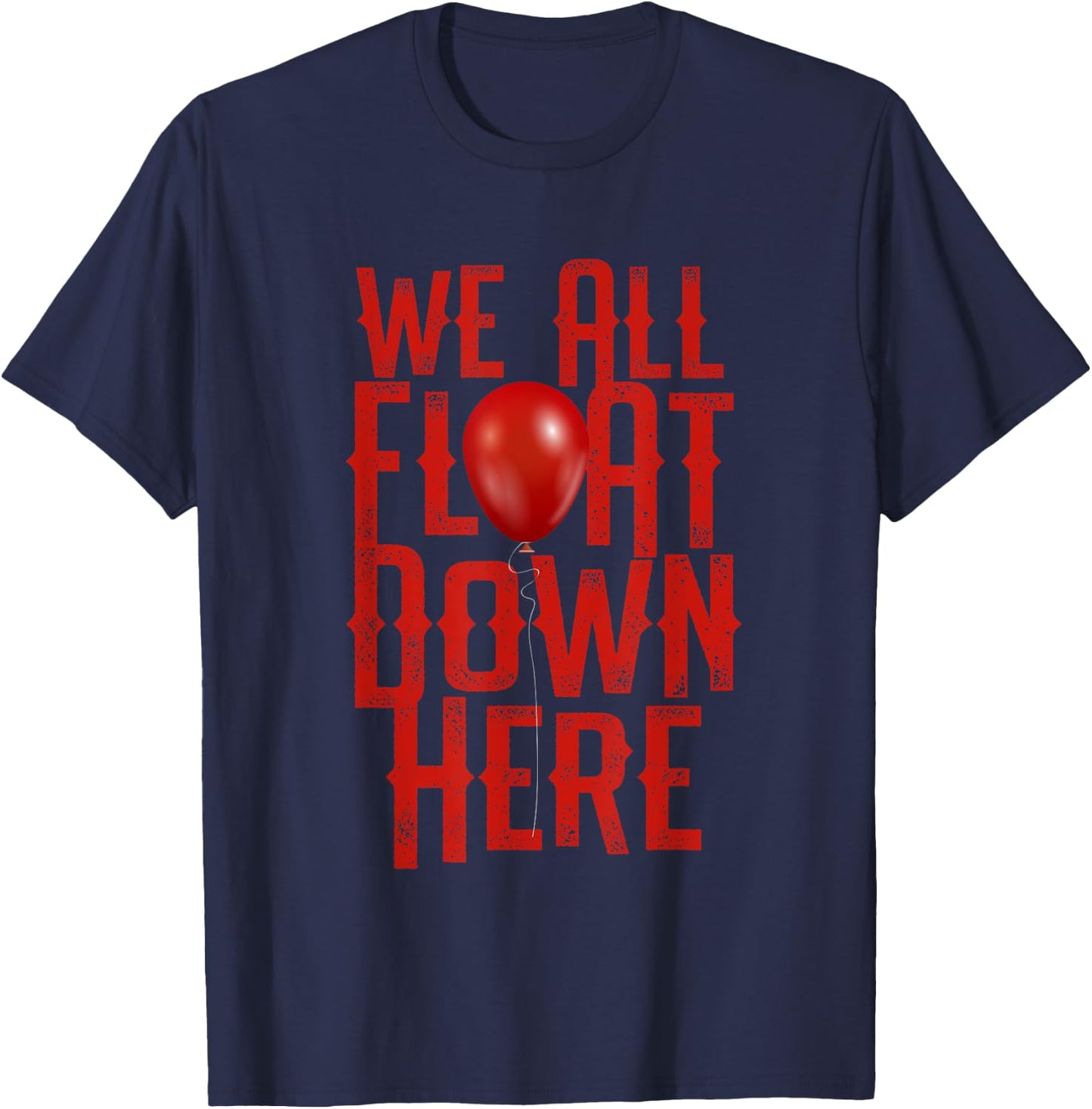 We All Float Down Scary Halloween Themed T-Shirt - T-Shirt | Navy