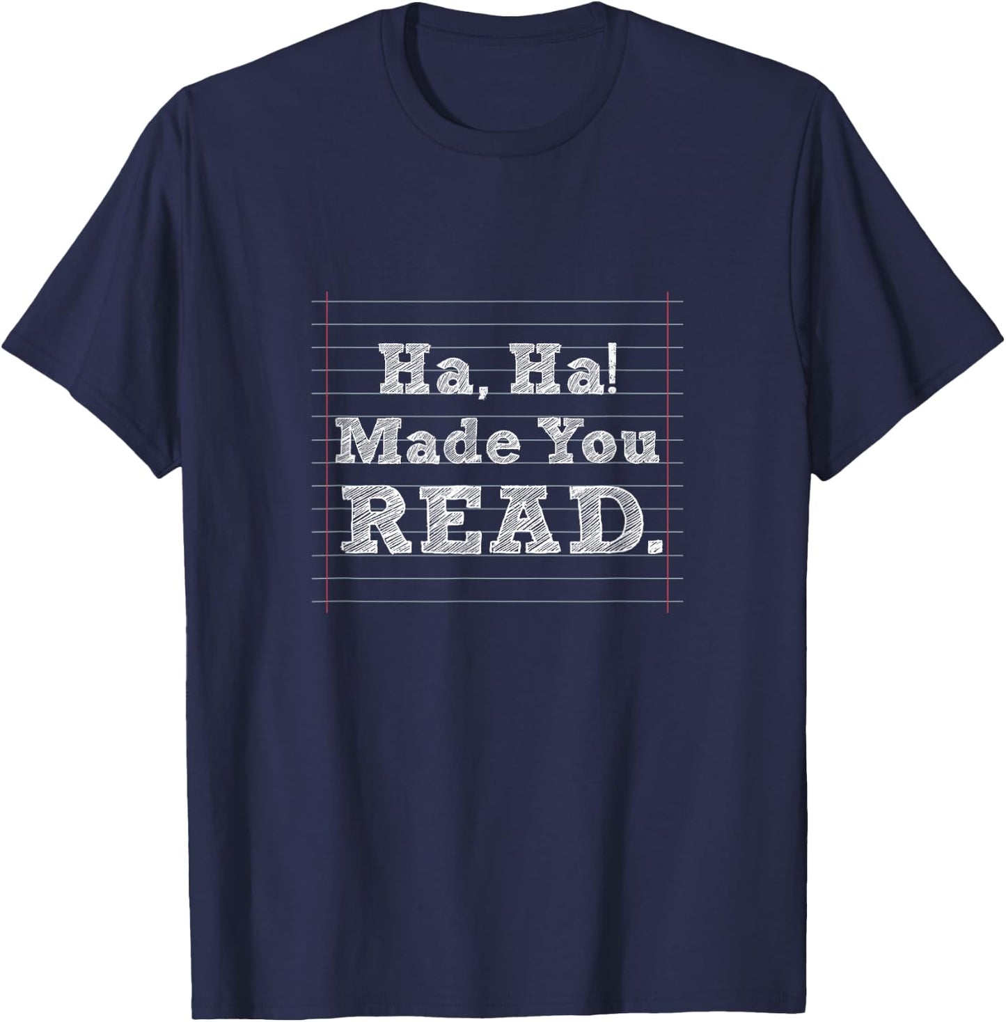 Funny Made You Read Librarian Reading English Teacher Gift T-Shirt - T-Shirt | Navy