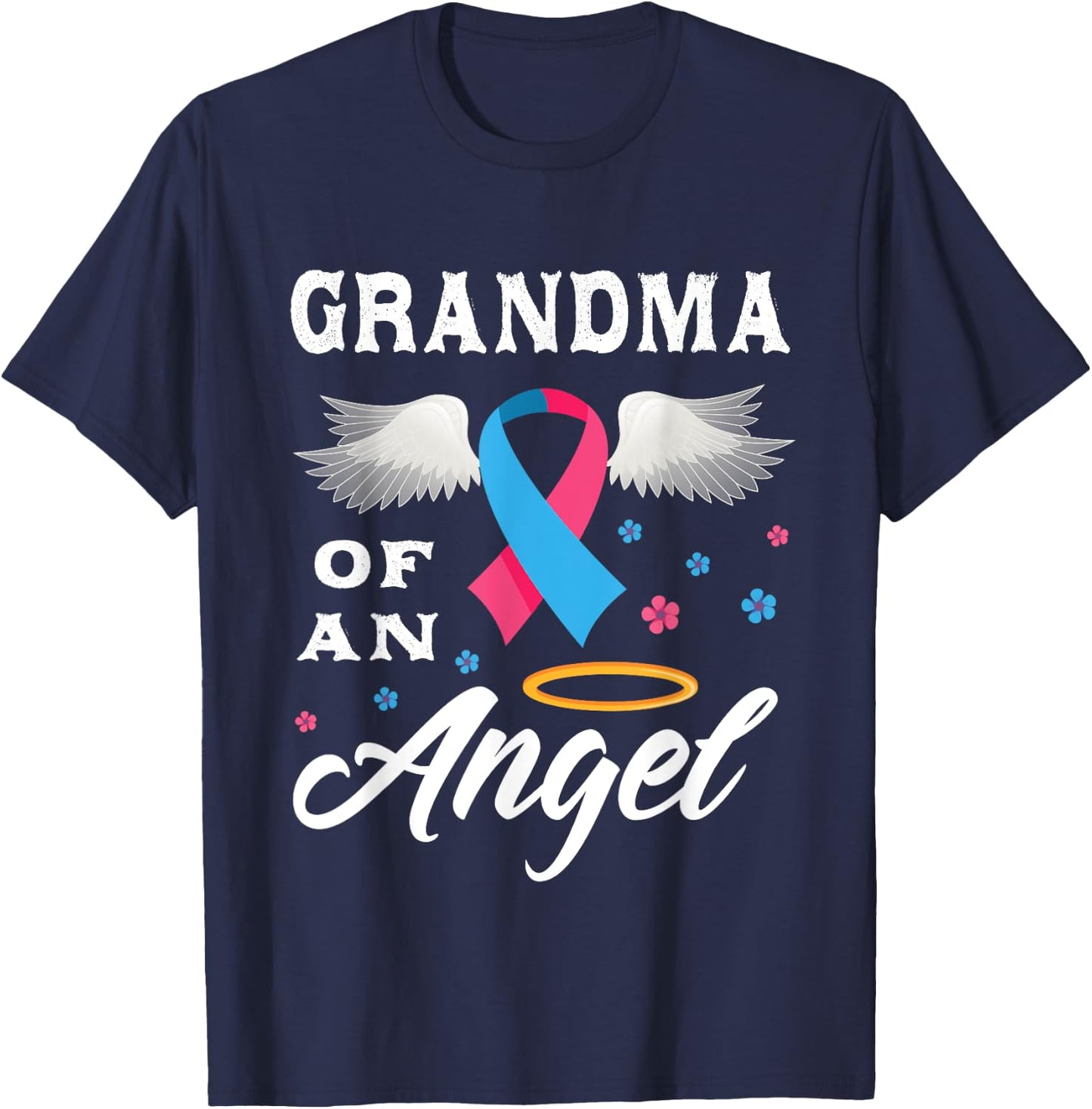 Grandma Of An Angel Pregnancy and Infant Loss Awareness T-Shirt - T-Shirt | Navy