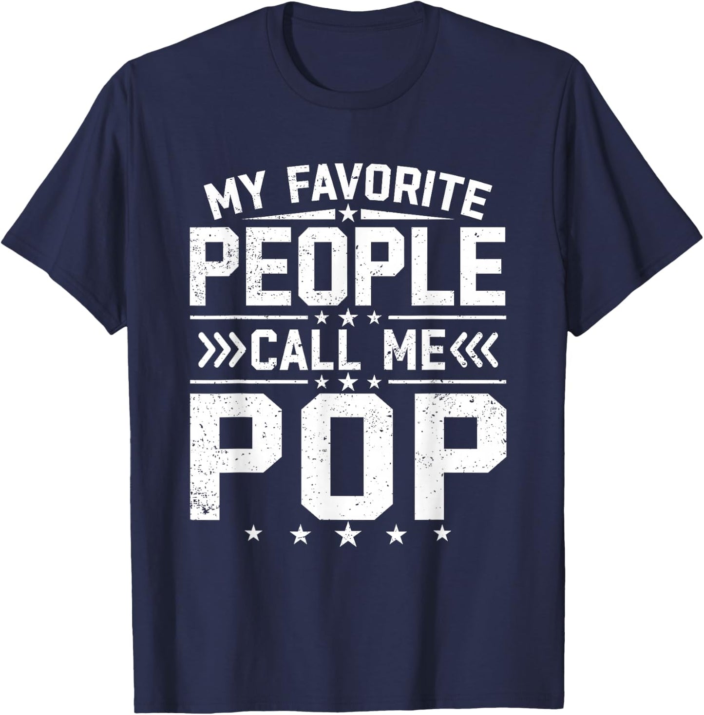 My Favorite People Call Me Pop Funny Father's Day Grandpa T-Shirt - T-Shirt | Navy