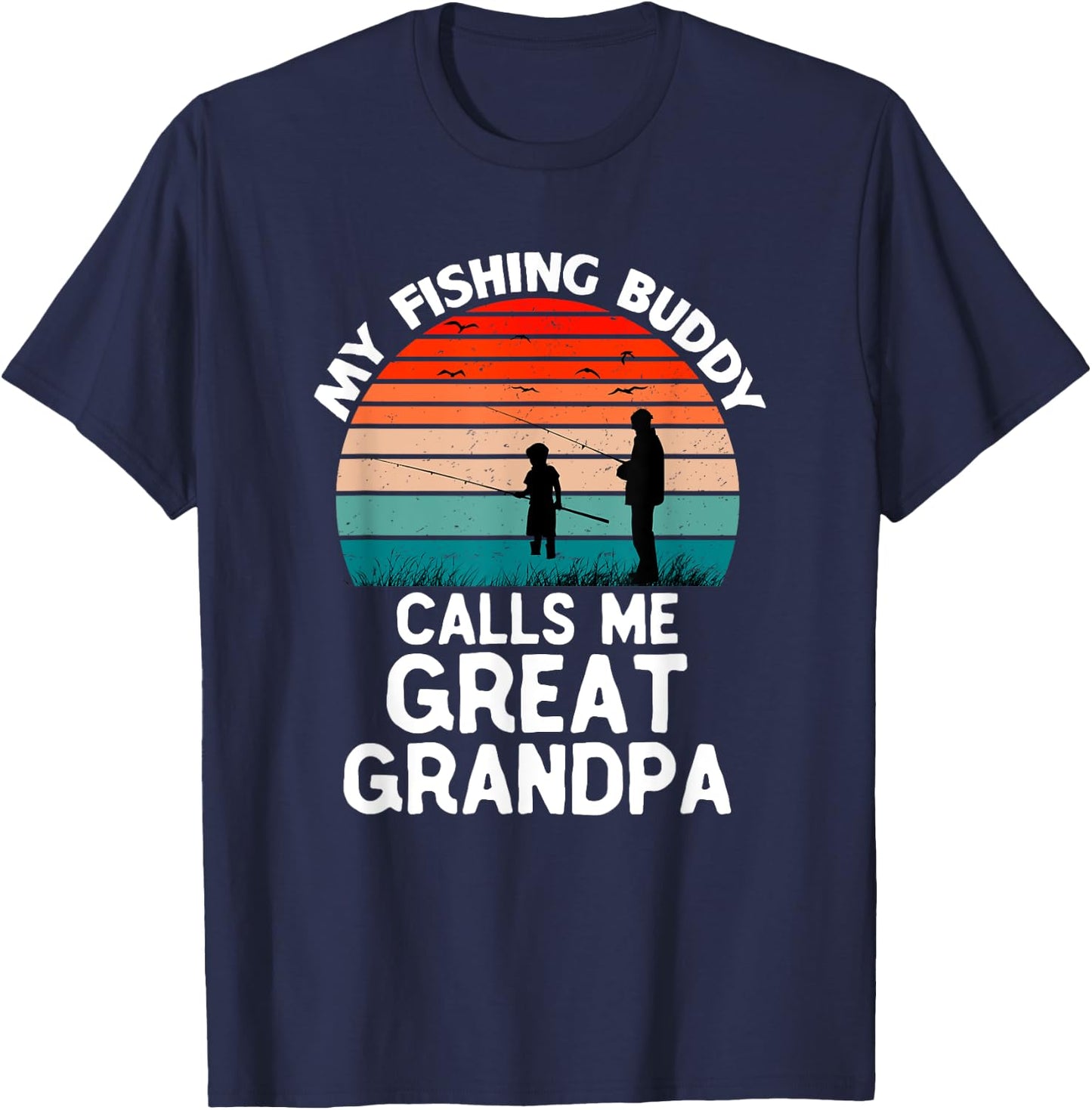 My Fishing Buddy Calls Me Great Grandpa Vintage Grandpa T-Shirt - T-Shirt | Navy