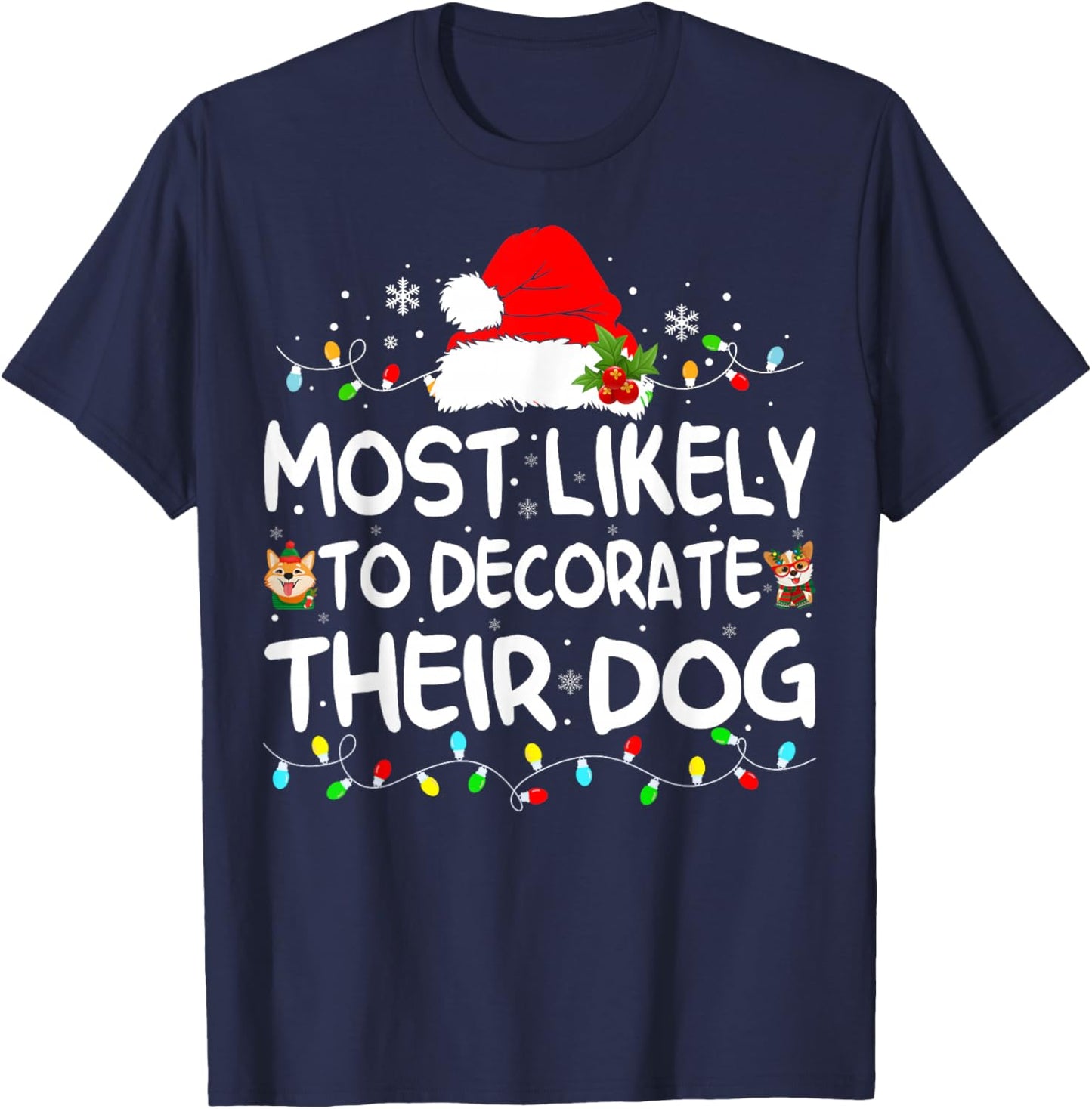 Most Likely To Decorate Their Dog Christmas Matching Family T-Shirt - T-Shirt | Navy